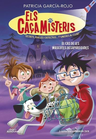 Els caçamisteris #01. El cas de les mascotes desaparegudes | 9788420459554 | García-Rojo, Patricia | Librería online de Figueres / Empordà