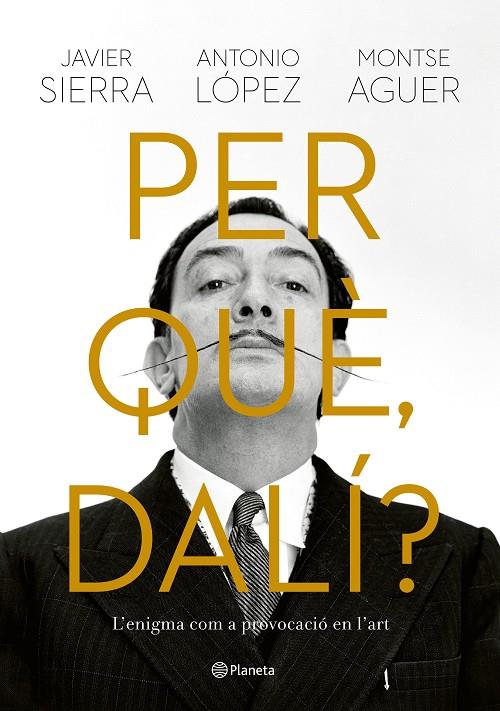 Per què, Dalí? | 9788429781564 | Sierra, Javier/López García, Antonio/Aguer, Montse | Librería online de Figueres / Empordà