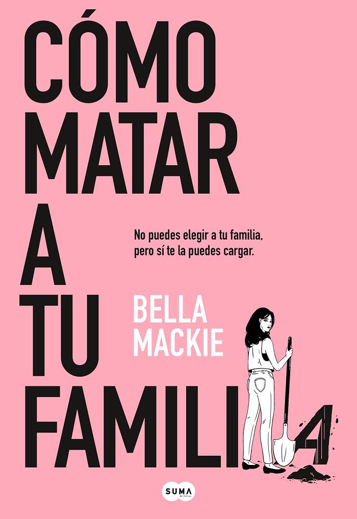 Cómo matar a tu familia | 9788491297987 | Mackie, Bella | Llibreria online de Figueres i Empordà