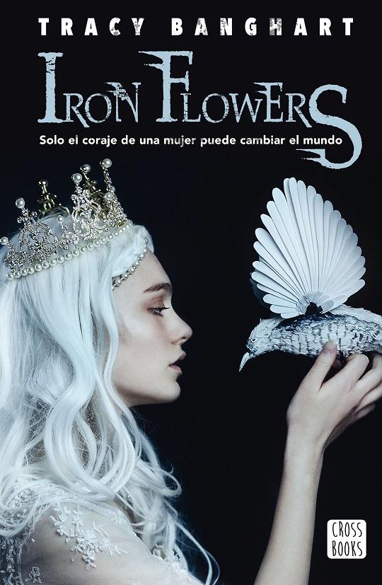 Iron flowers | 9788408195306 | Banghart, Tracy | Llibreria online de Figueres i Empordà