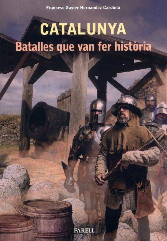 Catalunya. Batalles que van fer historia | 9788417116484 | Hernandez Cardona, Francesc Xavier | Librería online de Figueres / Empordà