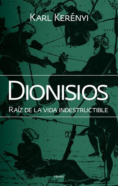 Dionisios: Raíz de la vida indestructible | 9788425428425 | Kerényi, Karl | Llibreria online de Figueres i Empordà