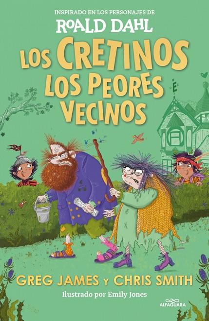 Los cretinos. Los peores vecinos (Colección Alfaguara Clásicos) | 9788419688545 | Dahl, Roald/James, Greg/Smith, Chris | Librería online de Figueres / Empordà