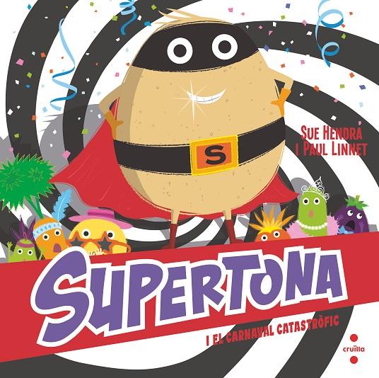 SUPERTONA #02. I EL CARNAVAL CATASTRÒFIC | 9788466153980 | Hendra, Sue/Linnet, Paul | Llibreria online de Figueres i Empordà