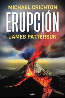 Erupción | 9788411326612 | Patterson, James/Crichton, Michael | Llibreria online de Figueres i Empordà