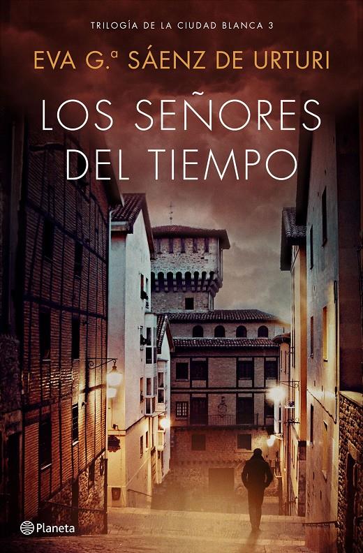 Los señores del tiempo (Trilogía de La Ciudad Blanca #03) | 9788408193296 | García Sáenz de Urturi, Eva | Librería online de Figueres / Empordà