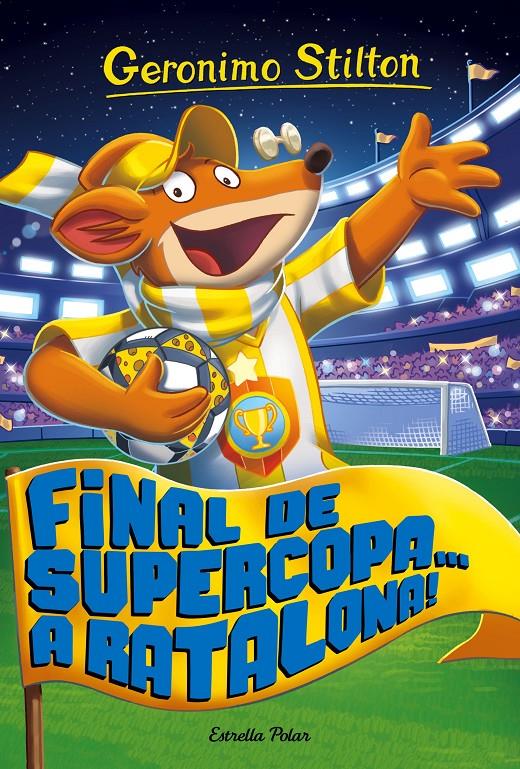 Final de Supercopa... a Ratalona! | 9788491371502 | Geronimo Stilton | Librería online de Figueres / Empordà