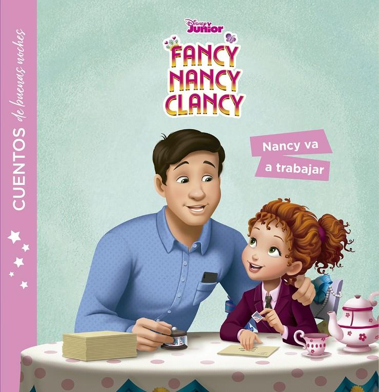 Fancy Nancy Clancy. Cuentos de buenas noches. Nancy va a trabajar | 9788499519685 | Disney | Llibreria online de Figueres i Empordà