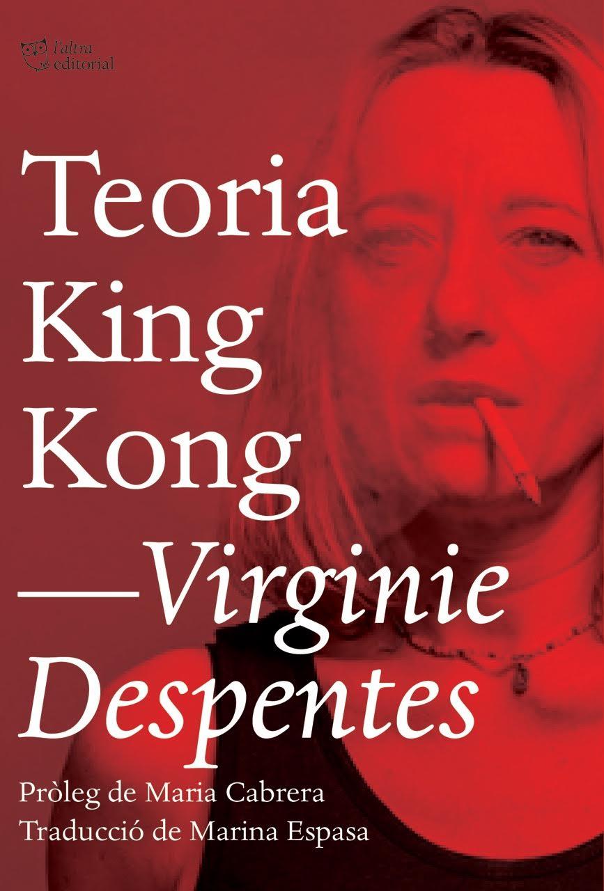 Teoria King Kong | 9788494782916 | Despentes, Virginie | Librería online de Figueres / Empordà