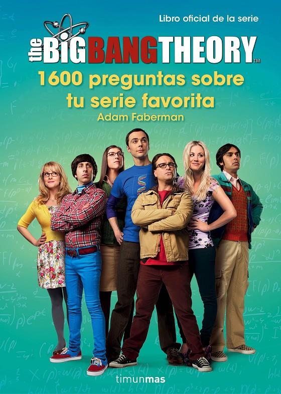 The Big Bang Theory. 1.600 preguntas sobre tu serie favorita | 9788445003077 | Adam Faberman | Librería online de Figueres / Empordà