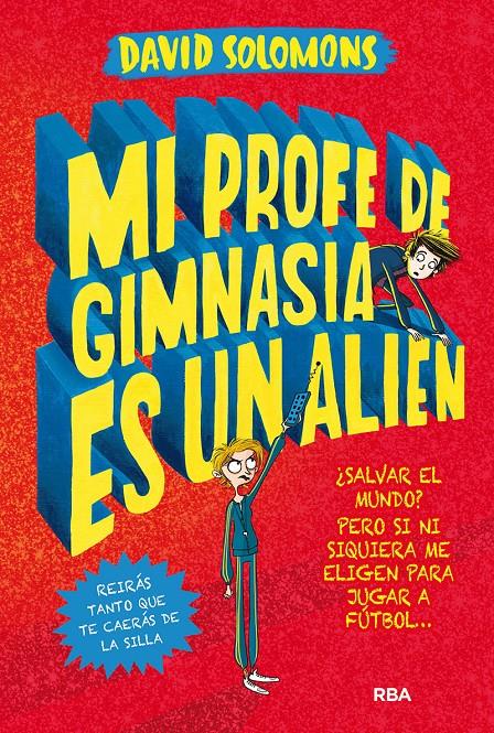 Mi profe de gimnasia es un alien (Mi hermano es un superhéroe #02) | 9788427212930 | Solomons, David | Llibreria online de Figueres i Empordà