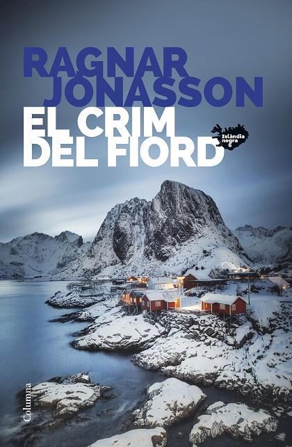 El crim del fiord (Sèrie Islàndia Negra #06) | 9788466432467 | Jónasson, Ragnar | Llibreria online de Figueres i Empordà