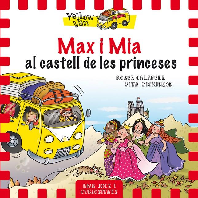 Yellow Van #08. Max i Mia al castell de les princeses | 9788424659813 | Dickinson, Vita | Llibreria online de Figueres i Empordà