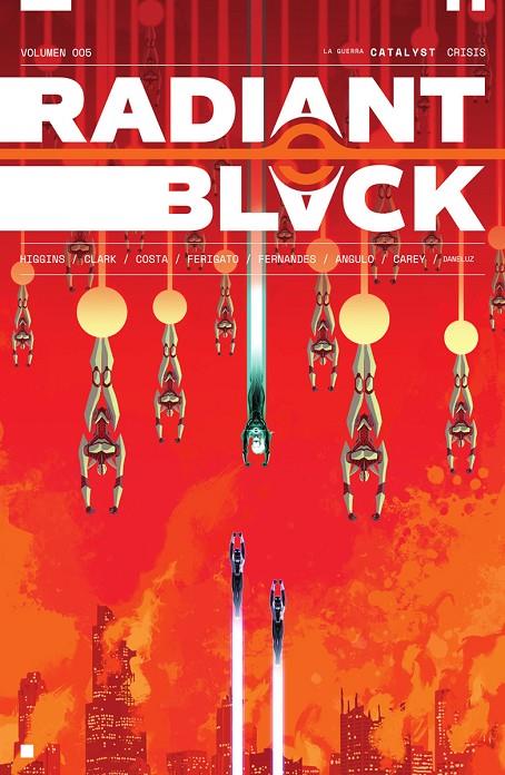 RADIANT BLACK #05. LA GUERRA CATALYST: CRISIS | 9788467949681 | HIGGINS, KYLE/COSTA, MARCELO/CAREY, BECCA | Llibreria online de Figueres i Empordà