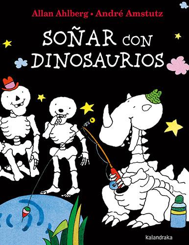 Soñar con dinosaurios | 9788413432410 | Ahlberg, Allan | Librería online de Figueres / Empordà