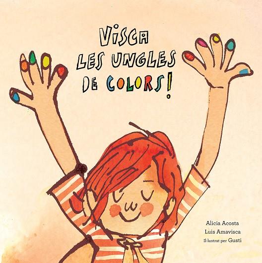 Visca les ungles de colors! | 9788417673123 | Acosta, Alicia/Amavisca, Luis | Librería online de Figueres / Empordà