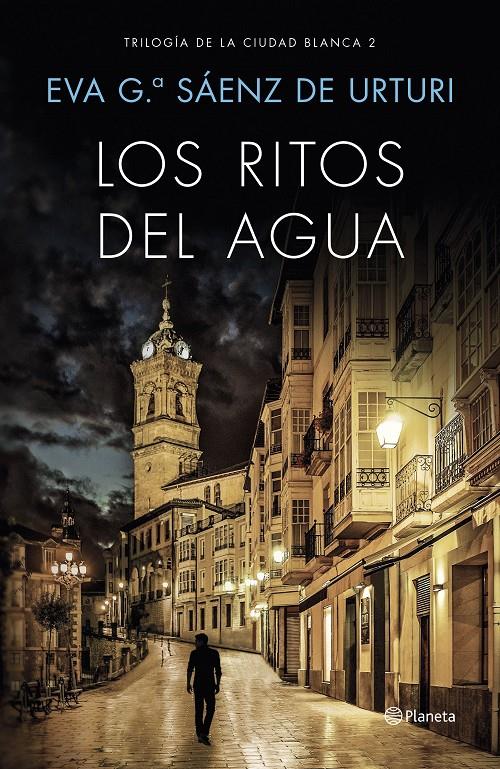 Los ritos del agua (La Trilogía de la Ciudad Blanca #02) | 9788408169451 | García Sáenz de Urturi, Eva | Llibreria online de Figueres i Empordà