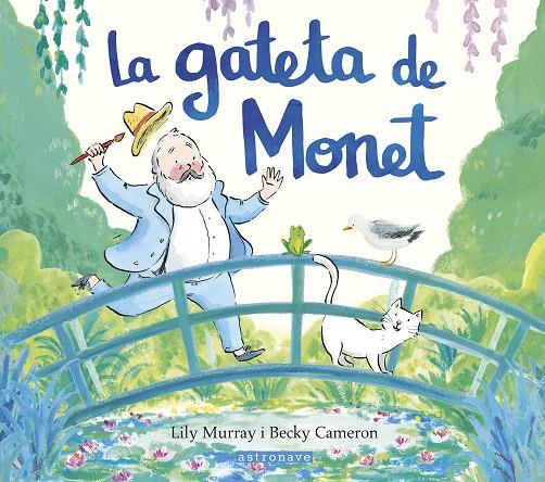 LA GATETA DE MONET | 9788467969665 | MURRAY, LILY/CAMERON, BECKY | Llibreria online de Figueres i Empordà