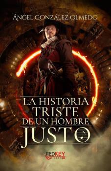 LA HISTORIA TRISTE DE UN HOMBRE JUSTO | 9788412479805 | Gonzalez Olmedo, Angel | Llibreria online de Figueres i Empordà