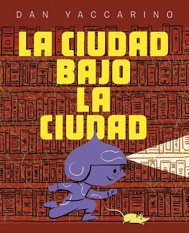 LA CIUDAD BAJO LA CIUDAD | 9788467974034 | Yaccarino, Dan | Librería online de Figueres / Empordà