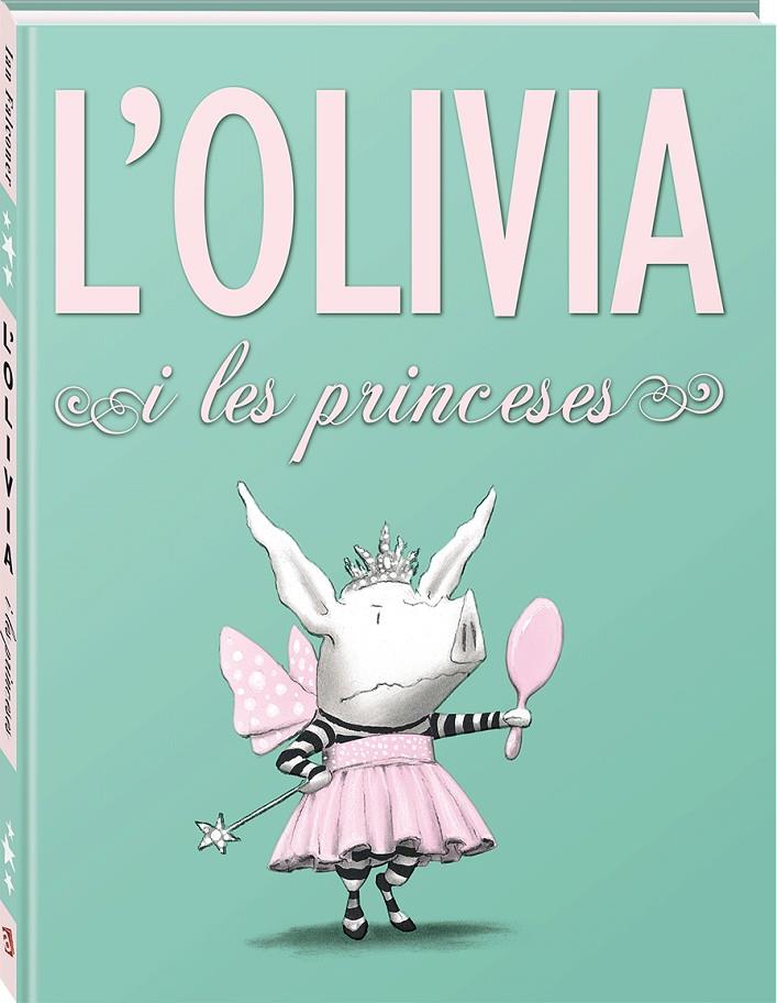 L'Olivia i les princeses | 9788494154423 | Ian Falconer | Llibreria online de Figueres i Empordà