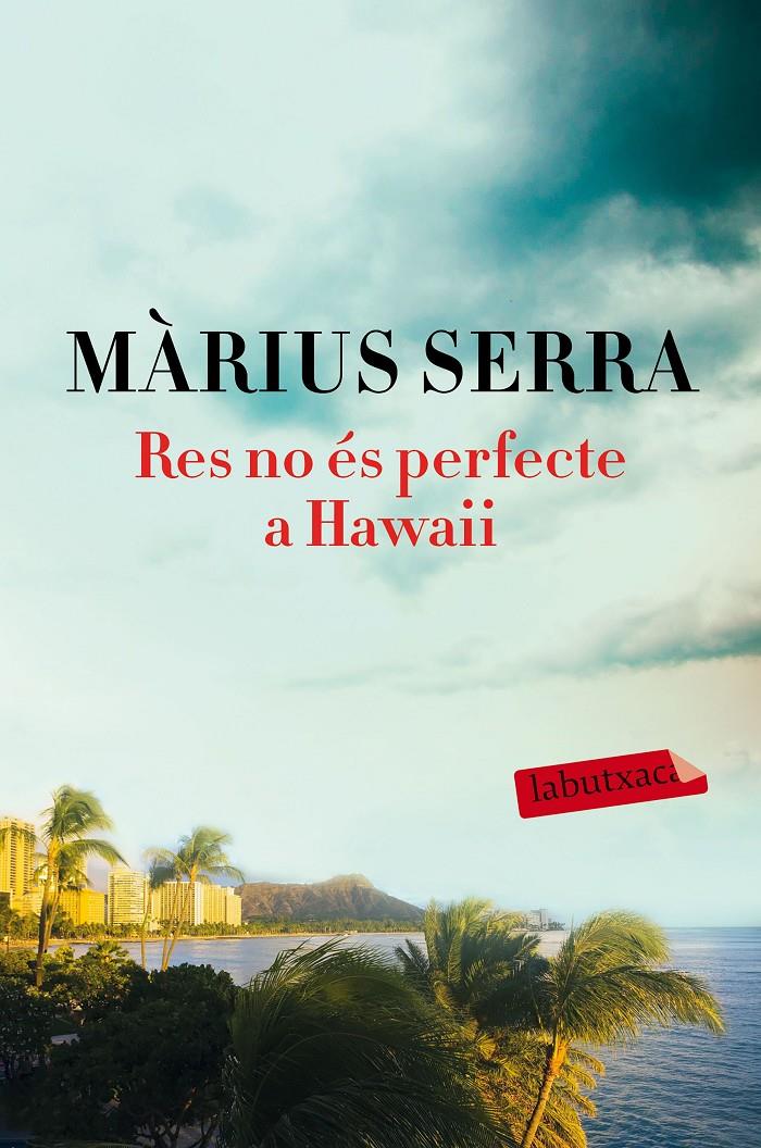 Res no és perfecte a Hawaii | 9788417031169 | Màrius Serra Roig | Llibreria online de Figueres i Empordà