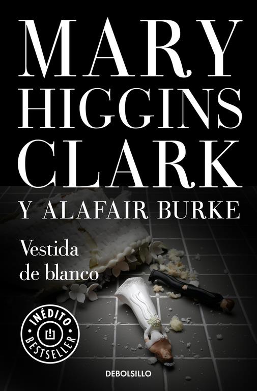 Vestida de blanco (Bajo sospecha #03) | 9788466341882 | Higgins Clark, Mary/Burke, Alafair | Llibreria online de Figueres i Empordà