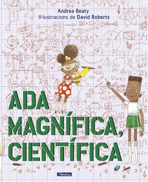 Ada Magnífica, científica (CAT) | 9788448849672 | Andrea Beaty/David Roberts | Llibreria online de Figueres i Empordà