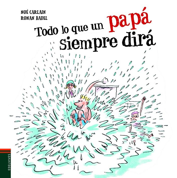 Todo lo que un papá siempre dirá | 9788414020524 | Carlain, Noé | Llibreria online de Figueres i Empordà