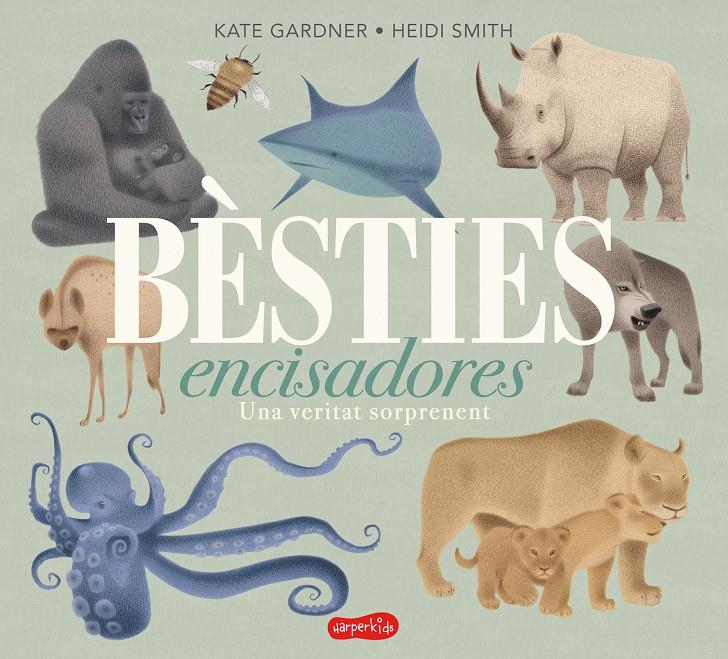 Bèsties encisadores. Una veritat sorprenent | 9788417222680 | Gardner, Kate | Llibreria online de Figueres i Empordà