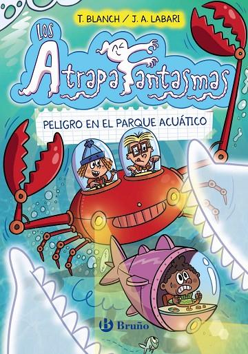 Los Atrapafantasmas #06. Peligro en el parque acuático | 9788469641507 | Blanch, Teresa | Librería online de Figueres / Empordà