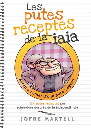 Les putes receptes de la iaia | 9788494261701 | Martell, Jofre | Llibreria online de Figueres i Empordà