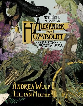 El increíble viaje de Alexander von Humboldt al corazón de la naturaleza | 9788417247416 | Wulf, Andrea/Melcher, Lilian | Llibreria online de Figueres i Empordà