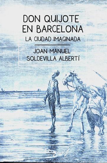 Don Quijote en Barcelona | 9788494606410 | Soldevilla Albertí, Joan Manuel | Llibreria online de Figueres i Empordà