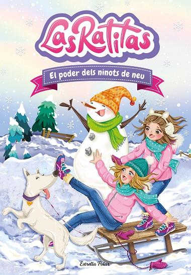 Las Ratitas #06. El poder dels ninots de neu | 9788413891071 | Las Ratitas | Llibreria online de Figueres i Empordà
