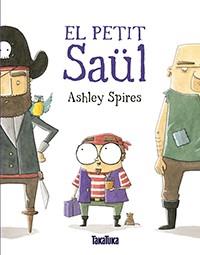 EL PETIT SAÜL | 9788416003877 | Spires, Ashley | Llibreria online de Figueres i Empordà