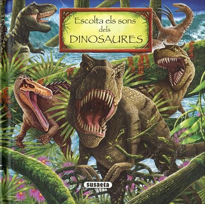 Escolta els sons dels dinosaures | 9788467752298 | Susaeta, Equipo | Llibreria online de Figueres i Empordà