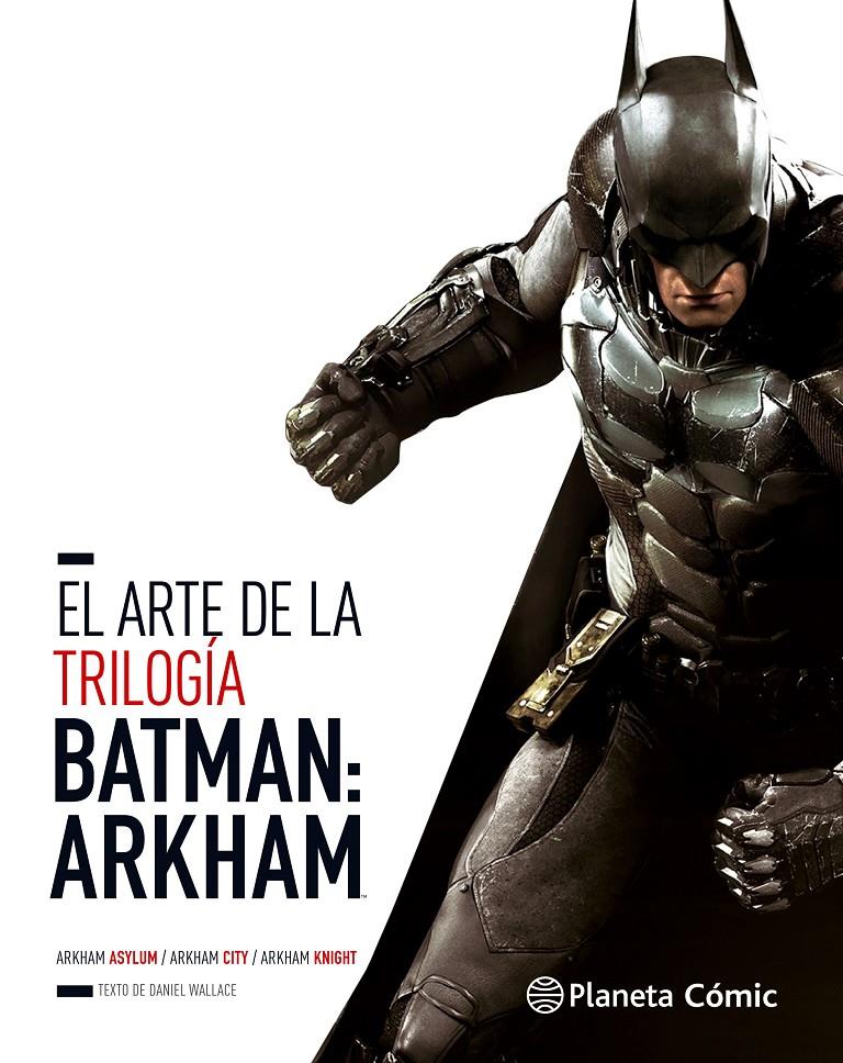 El Arte de la Trilogía Batman: Arkham | 9788491460671 | Wallace, Daniel | Llibreria online de Figueres i Empordà