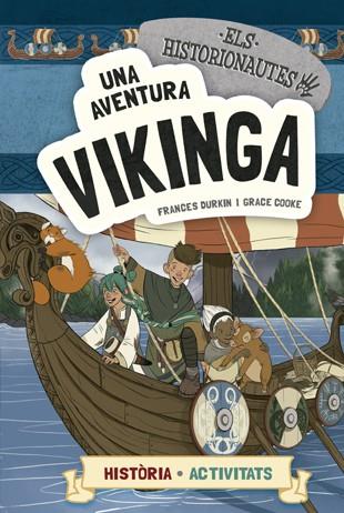 Els historionautes. Una aventura vikinga | 9788424663780 | Durkin, Frances/Cooke, Grace | Llibreria online de Figueres i Empordà