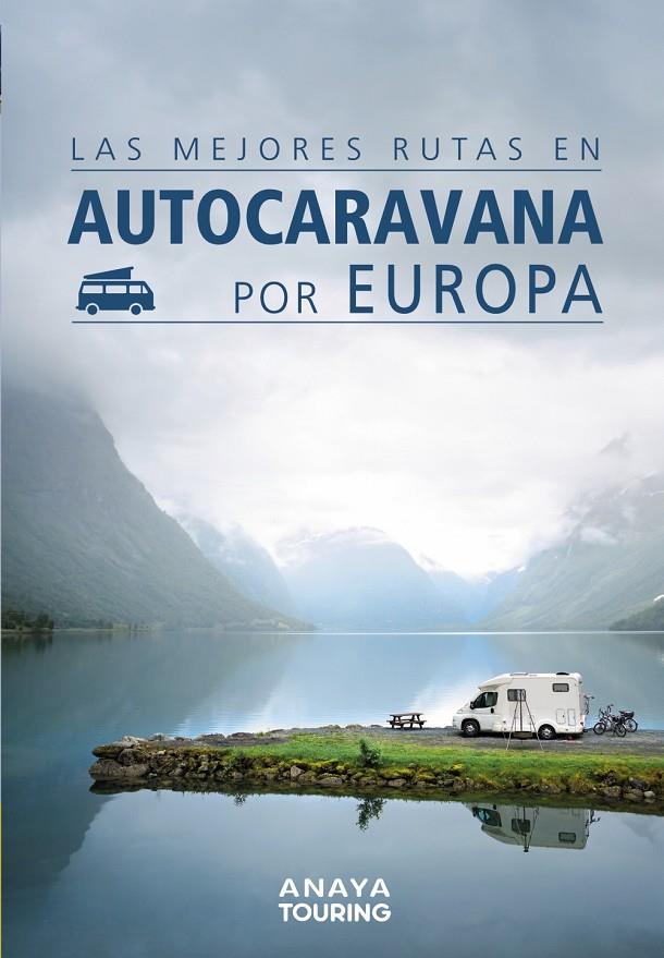 Las mejores rutas en autocaravana por Europa | 9788491582427 | Verlag, Kunth  | Llibreria online de Figueres i Empordà