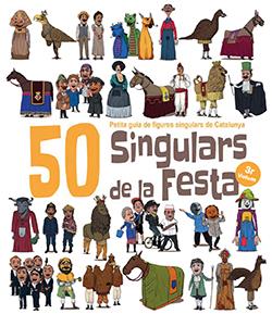 50 Singulars de la Festa. Volum 3 | 9788417756253 | Garrido Ramos, Aitor/Juanolo | Llibreria online de Figueres i Empordà