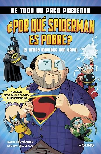 DE TODO UN PACO PRESENTA: ¿Por qué Spiderman es pobre? (Y otras movidas con capa | 9788427238145 | Hernández, Paco | Llibreria online de Figueres i Empordà