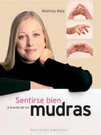 Sentirse bien a través de los Mudras | 9788497770989 | Mala, Matthias | Llibreria online de Figueres i Empordà