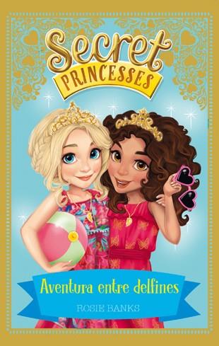 Secret Princesses #02. Aventura entre delfines | 9788424658953 | Banks, Rosie | Llibreria online de Figueres i Empordà