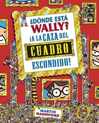 ¿Dónde está Wally? A la caza del cuadro escondido (Colección ¿Dónde está Wally?) | 9788415579755 | Handford, Martin | Llibreria online de Figueres i Empordà