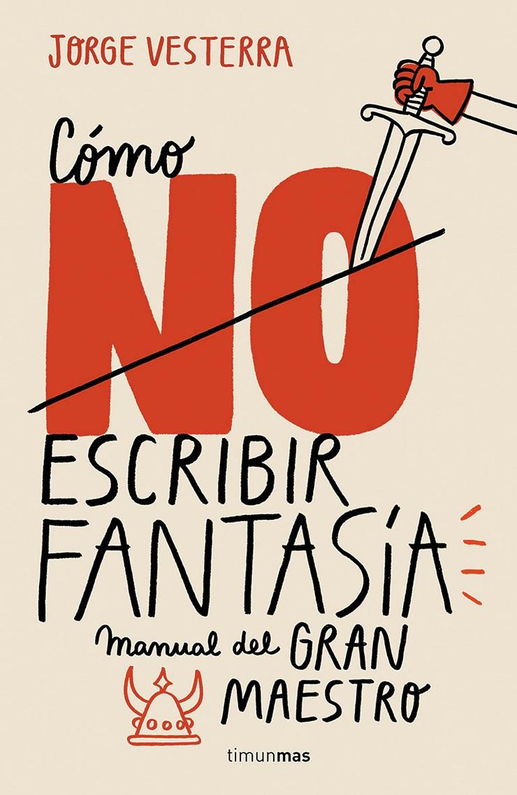 Cómo (no) escribir fantasía | 9788445005262 | Jorge Vesterra | Llibreria online de Figueres i Empordà