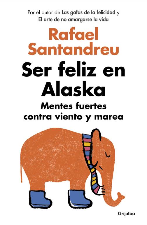 Ser feliz en Alaska | 9788425353840 | Santandreu, Rafael | Llibreria online de Figueres i Empordà