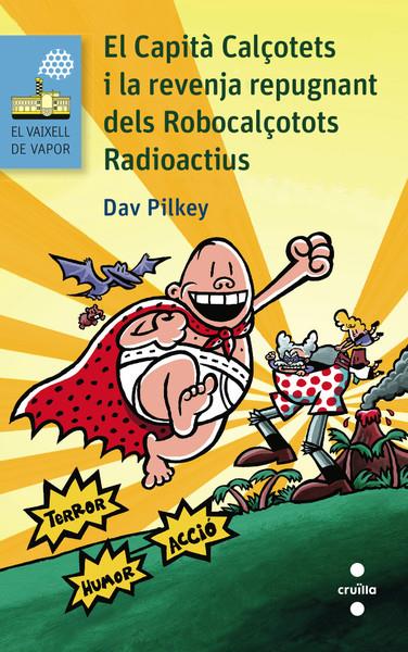 EL CAPITA CALÇOTETS I LA REVENJA REPUGNANT DELS ROBOCALÇOTOTS RADIOACTIUS | 9788466138697 | Dav Pilkey | Librería online de Figueres / Empordà