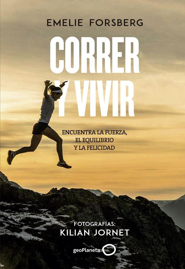 Correr y vivir | 9788408201106 | Forsberg, Emelie/Jornet, Kilian | Llibreria online de Figueres i Empordà