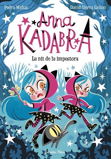 Anna Kadabra #15. La nit de la impostora | 9788418444975 | Mañas, Pedro/Sierra Listón, David | Librería online de Figueres / Empordà